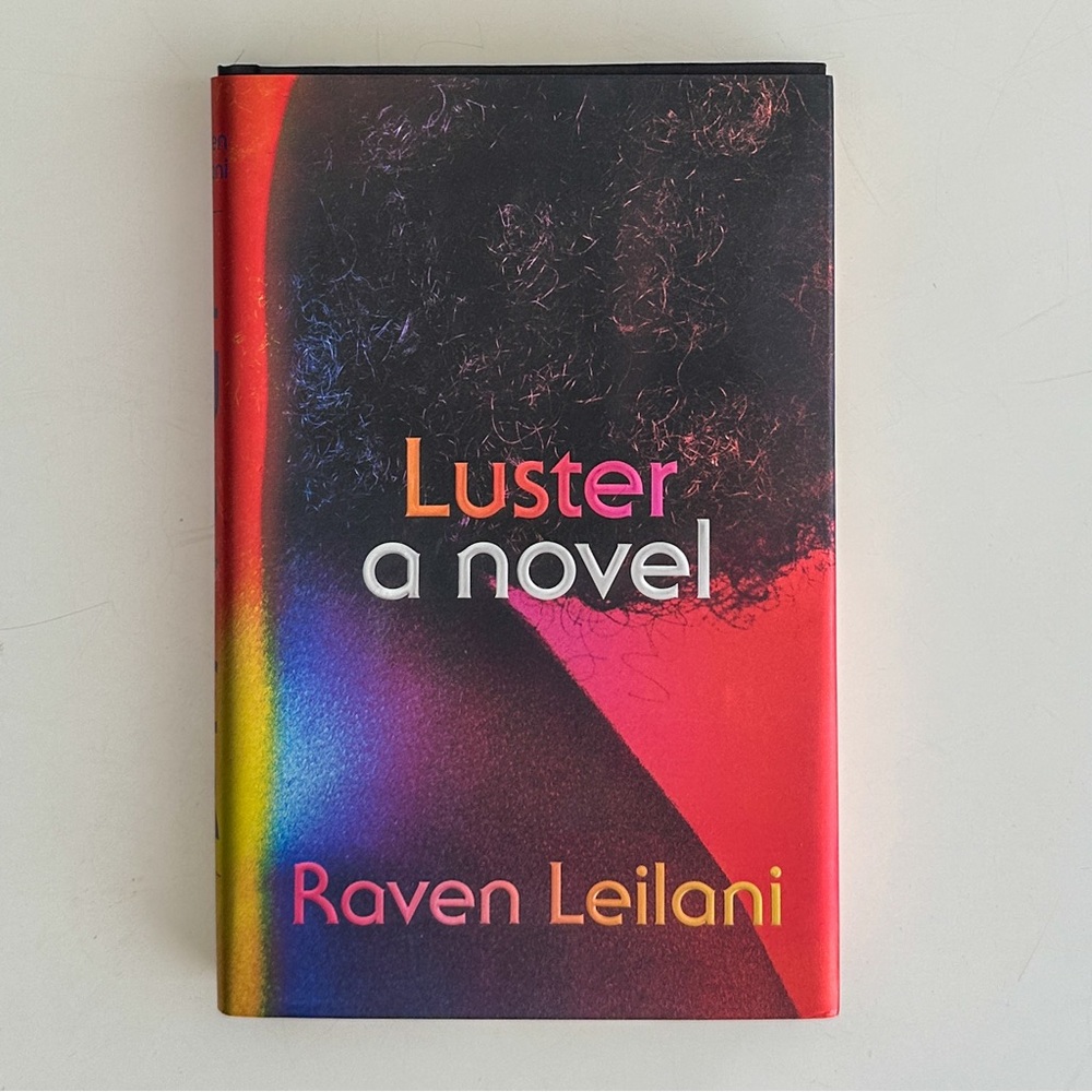 Luster A Novel By Raven Leilani Hardcover